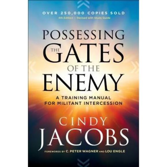 Possessing the Gates of the Enemy: A Training Manual for Militant Intercession - - Picture 1 of 2